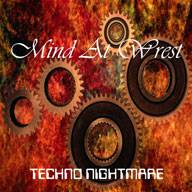 Mind At Wrest : Techno Nightmare